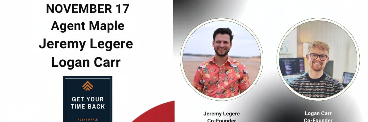 AI Webinar with Jeremy Legere & Logan Carr: Agent Maple