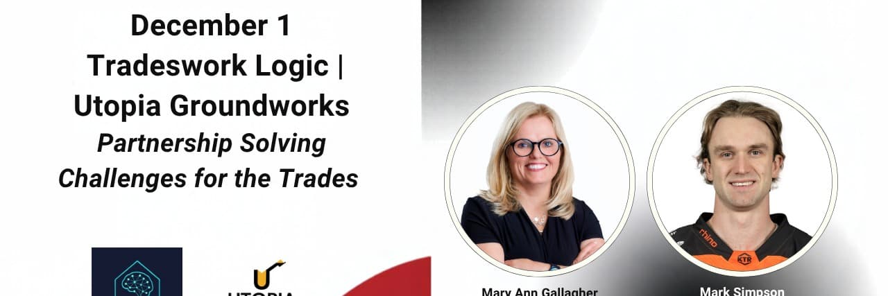 AI Webinar Series: A story of the perfect partnership with Founder Mark Simpson Tradeswork Logic & Utopia Groundworks Mary Ann Gallagher (ELP17)
